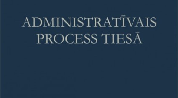 Prezentēs grāmatu „Administratīvais process tiesā”