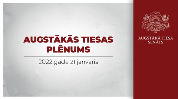 Piektdien plēnumā Augstākā tiesa izvērtēs aizvadīto gadu. Pēc plēnuma preses konference