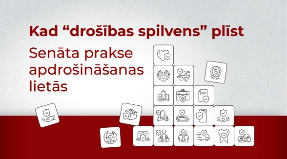 Kad “drošības spilvens” plīst: Senāta prakse apdrošināšanas lietās