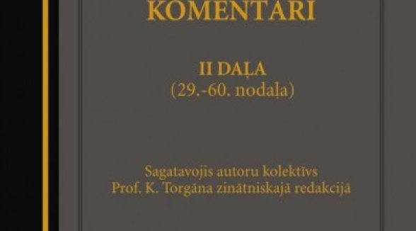 Profesora Torgāna zinātniskajā redakcijā izdota Civilprocesa likuma komentāru otrā daļa