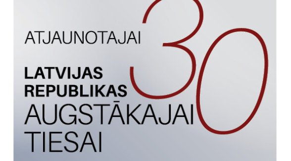 Atjaunotās Latvijas Republikas Augstākajai tiesai – 30 gadi