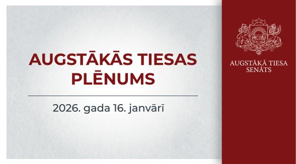 Augstākā tiesa piektdien plēnumā izvērtēs aizvadīto gadu