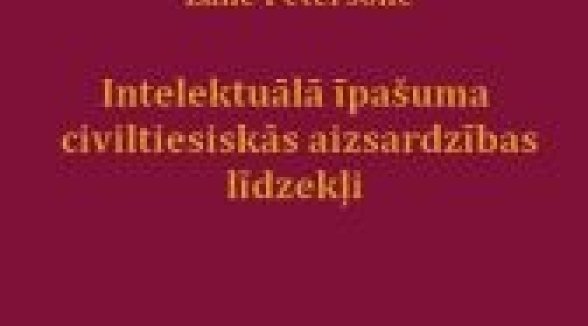 Izdota tiesneses Pētersones grāmata par intelektuālā īpašuma civiltiesisko aizsardzību