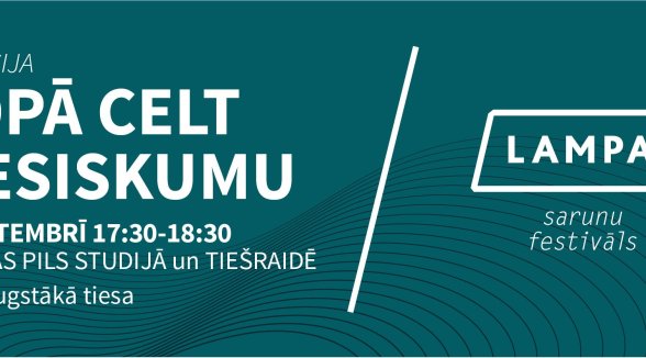 Augstākā tiesa festivālā LAMPA aicina visas varas celt tiesiskumu: kopā un katrs atsevišķi