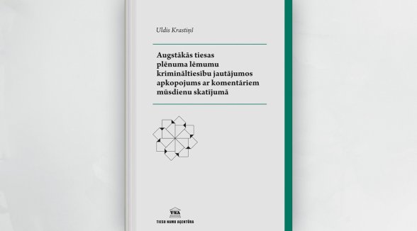 Izdots Augstākās tiesas plēnuma lēmumu krimināltiesību jautājumos apkopojums ar komentāriem